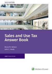 sales and use tax answer book 2022 edition bruce m. nelson, john c. healy, james t. collins 9780808056584