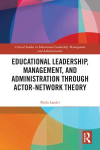 educational leadership management and administration through actor network theory 1st edition paolo landri