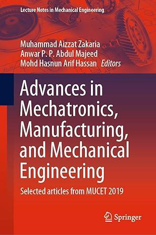 advances in mechatronics manufacturing and mechanical engineering selected articles from mucet 2019 2019