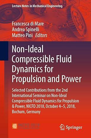 non ideal compressible fluid dynamics for propulsion and power 1st edition francesca di mare, andrea