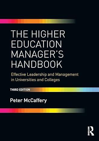 the higher education managers handbook effective leadership and management in universities and colleges 3rd