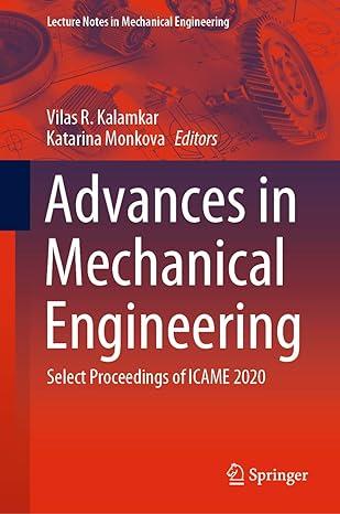 advances in mechanical engineering select proceedings of icame 2020 2020 edition vilas r. kalamkar, katarina