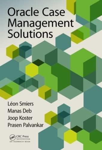 oracle case management solutions 1st edition leon smiers, manas deb, joop koster, prasen palvankar