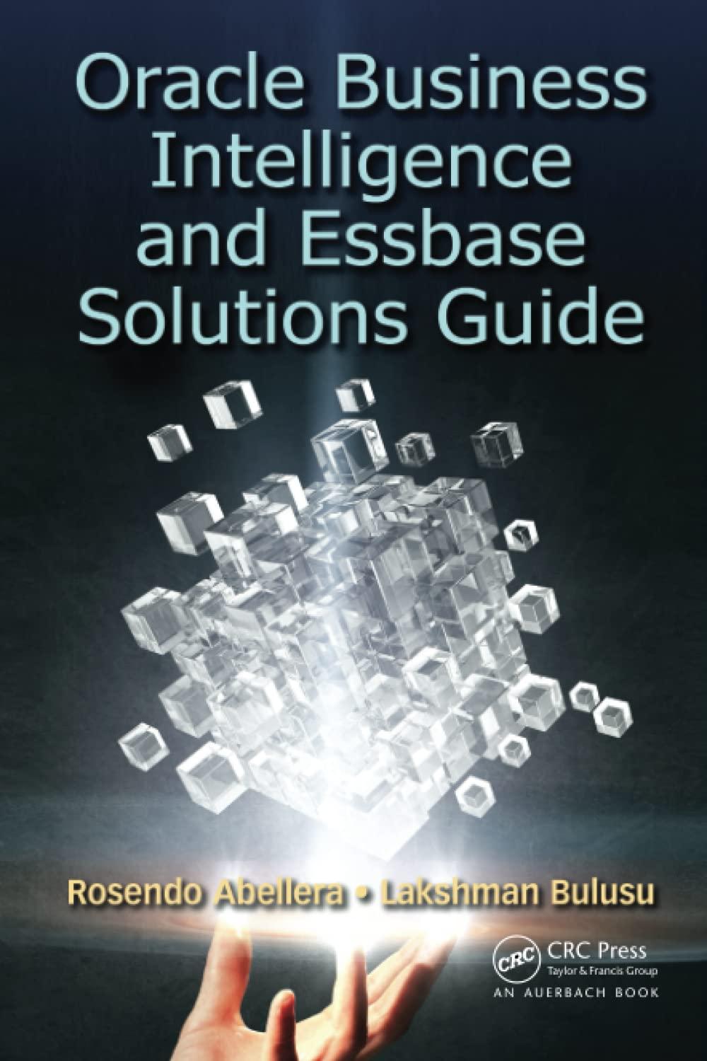 oracle business intelligence and essbase solutions guide 1st edition rosendo abellera, lakshman bulusu