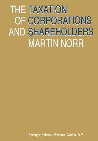 the taxation of corporations and shareholders 1st edition martin norr 9065440151, 978-9065440150
