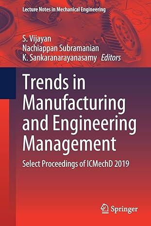 trends in manufacturing and engineering management select proceedings of icmechd 2019 2019 edition s.