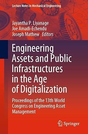engineering assets and public infrastructures in the age of digitalization proceedings of the 13th world