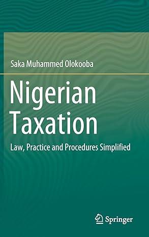 nigerian taxation law practice and procedures simplified 1st edition saka muhammed olokooba 9811326061,