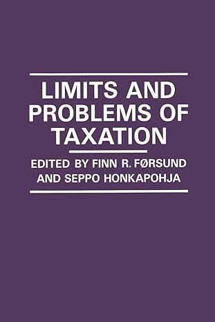limits and problems of taxation 1st edition finn r. forsund , seppo honkapohja , seppo monkapohja 1349080969,