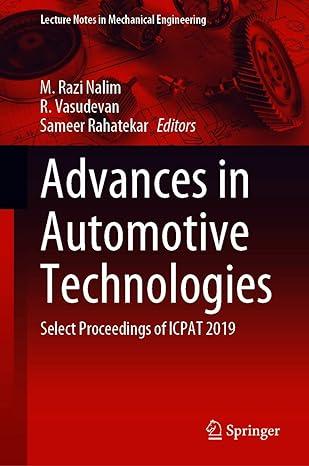 advances in automotive technologies select proceedings of icpat 2019 2019 edition m. razi nalim, r.