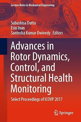 advances in rotor dynamics control and structural health monitoring select proceedings of icovp 2017 2017