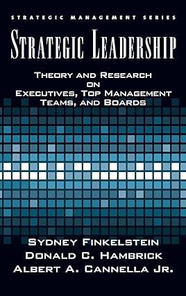 strategic leadership theory and research on executives top management teams and boards 1st edition bert