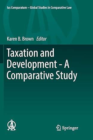 taxation and development  a comparative study 1st edition karen b. brown 3319825127, 978-3319825120