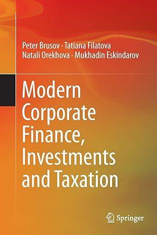 modern corporate finance investments and taxation 1st edition peter brusov , tatiana filatova, natali