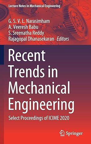 recent trends in mechanical engineering select proceedings of icime 2020 2020 edition g. s. v. l. narasimham,