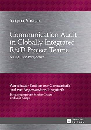 communication audit in globally integrated r and d project teams 1st edition justyna alnajjar 3631666608,