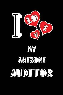 i love my awesome auditor 1st edition lovely hearts publishing 1794298169, 978-1794298163