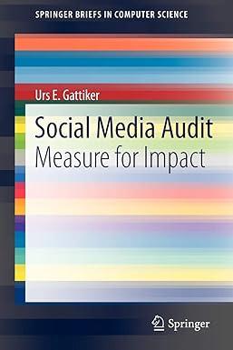 social media audit measure for impact 2013 edition urs e. gattiker 1461436028, 978-1461436027