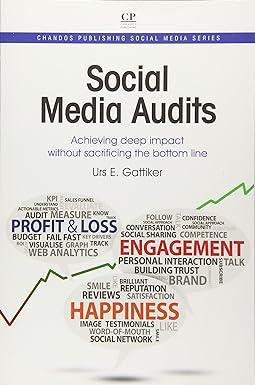social media audits achieving deep impact without sacrificing the bottom line 1st edition urs e gattiker