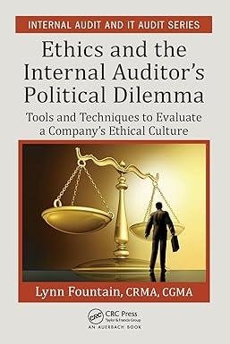 ethics and the internal auditors political dilemma tools and techniques to evaluate a companys ethical