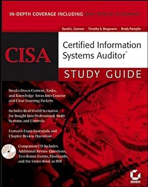 cisa certified information systems auditor study guide 1st edition david l. cannon, timothy s. bergmann,