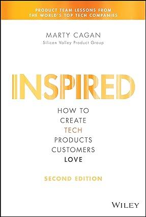 inspired how to create tech products customers love 2nd edition marty cagan 1119387507, 978-1119387503