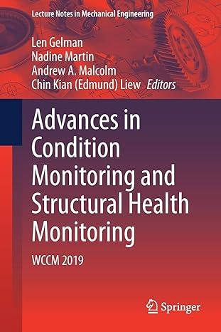 advances in condition monitoring and structural health monitoring wccm 2019 2019 edition len gelman, nadine