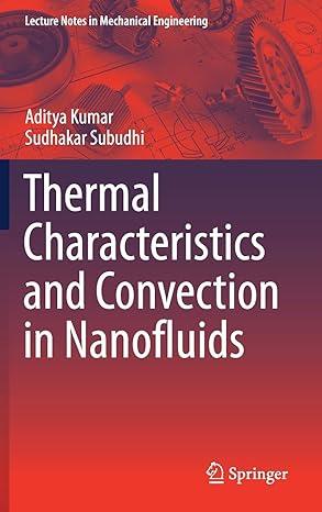 thermal characteristics and convection in nanofluids 1st edition aditya kumar, sudhakar subudhi 9813342471,