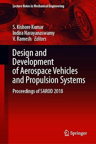 design and development of aerospace vehicles and propulsion systems proceedings of sarod 2018 2018 edition s.