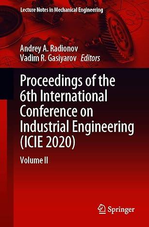 proceedings of the 6th international conference on industrial engineering icie 2020 volume ii 2020 edition