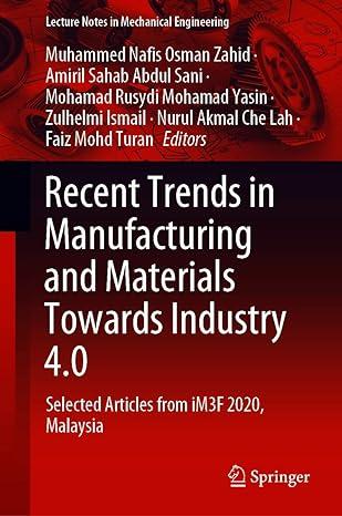 recent trends in manufacturing and materials towards industry 4.0 selected articles from im3f 2020 malaysia