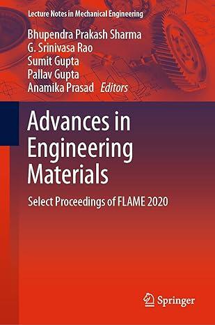 advances in engineering materials select proceedings of flame 2020 2020th edition bhupendra prakash sharma,