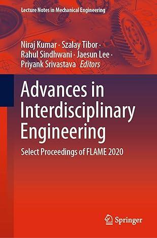 advances in interdisciplinary engineering select proceedings of flame 2020 2020 edition niraj kumar, szalay