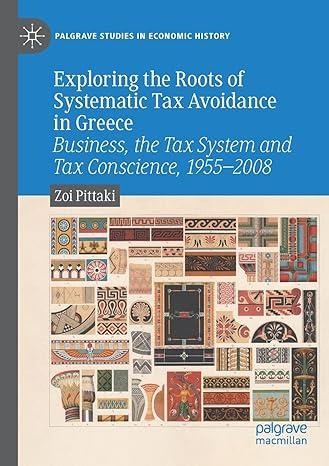 exploring the roots of systematic tax avoidance in greece business the tax system and tax conscience