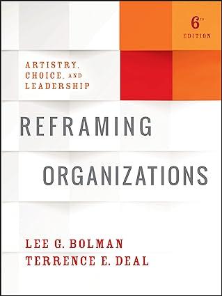reframing organizations artistry choice and leadership 6th edition lee g. bolman, terrence e. deal