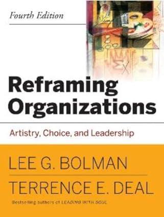 reframing organizations artistry choice and leadership 4th edition lee g. bolman, terrence e. deal