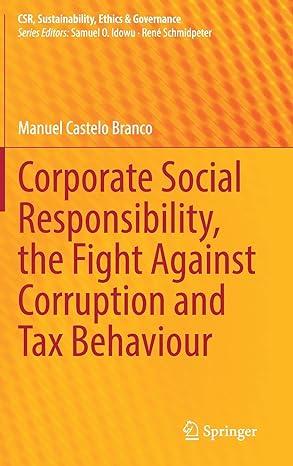 corporate social responsibility the fight against corruption and tax behaviour 1st edition manuel castelo
