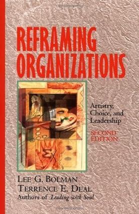 reframing organizations artistry choice and leadership 2nd edition lee g. bolman, terrence e. deal