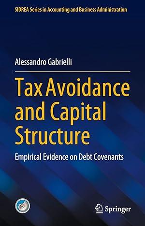 tax avoidance and capital structure empirical evidence on debt covenants 1st edition alessandro gabrielli