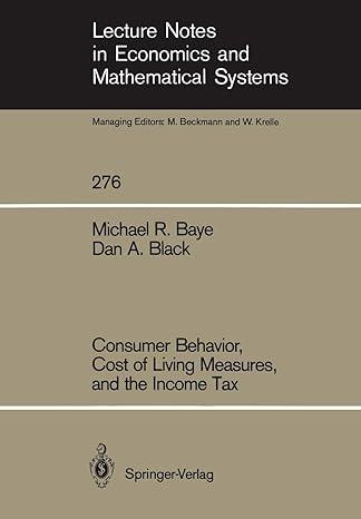 consumer behavior cost of living measures and the income tax 1st edition michael r. baye, dan a. black