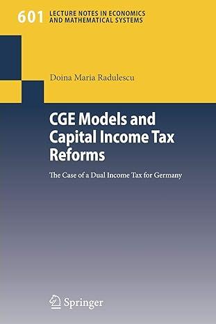 cge models and capital income tax reforms the case of a dual income tax for germany 2007 edition doina maria