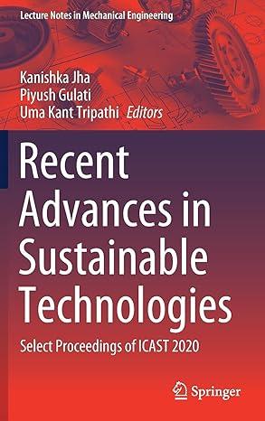 recent advances in sustainable technologies select proceedings of icast 2020 2020 edition kanishka jha,