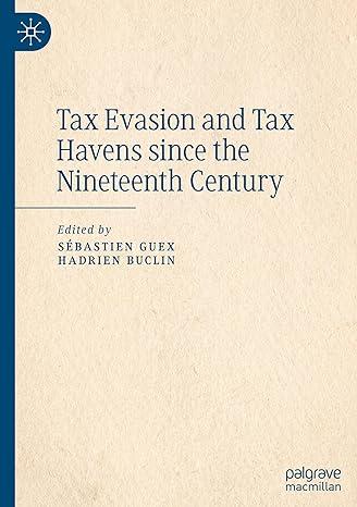 tax evasion and tax havens since the nineteenth century 1st edition sébastien guex , hadrien buclin