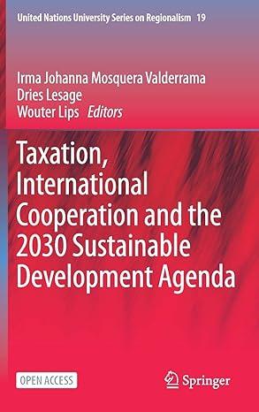 taxation international cooperation and the 2030 sustainable development agenda 1st edition irma johanna