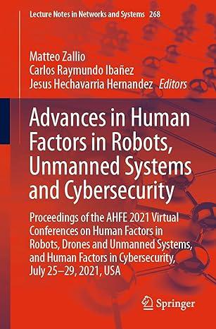 advances in human factors in robots unmanned systems and cybersecurity proceedings of the ahfe 2021 virtual