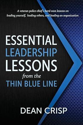 essential leadership lessons from the thin blue line 1st edition dean crisp 1611533791, 978-1611533798
