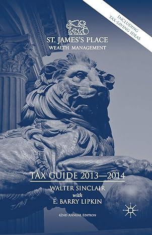 st james's place wealth management  tax guide 2013-2014 42nd  edition e. lipkin, w. sinclair 1349327255,