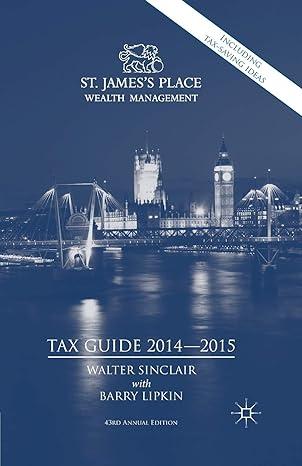st james's place wealth management tax guide 2014-2015 43rd edition e. lipkin , w. sinclair 1349489395,