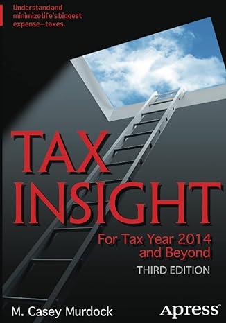 tax insight for tax year 2014 and beyond 3rd edition m. casey murdock 1484206304, 978-1484206300
