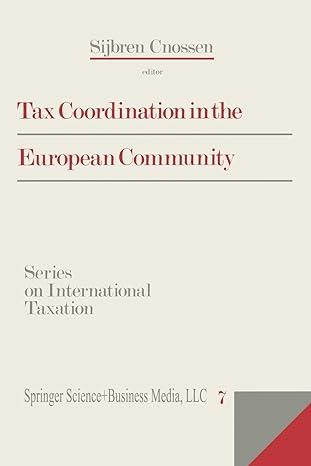 tax coordination in the european community 1st edition sijbren cnossen 9401732086, 978-9401732086